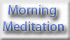 Click here to read the latest Morning Meditation